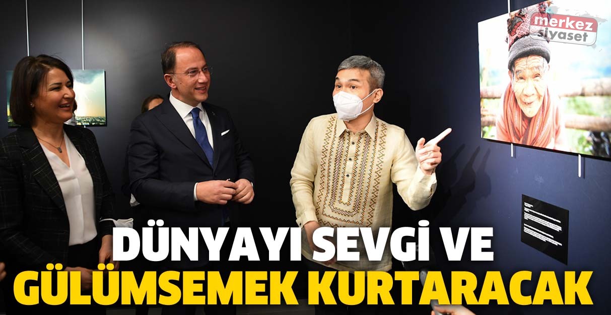 Dünyayı sevgi ve gülümsemek kurtaracak