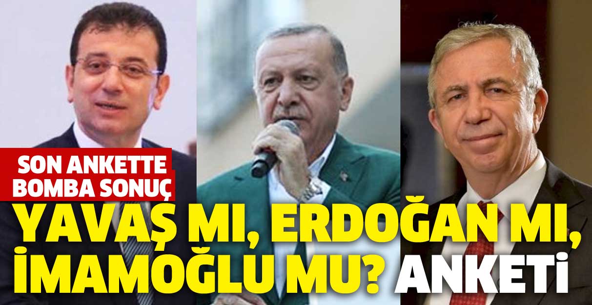 Adaylığı gündemdeydi! Yavaş mı, Erdoğan mı, İmamoğlu mu? anketi…