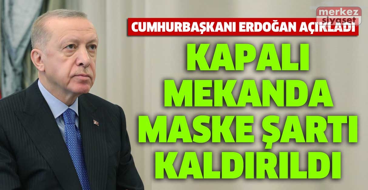 Kapalı mekanda maske şartı kaldırıldı