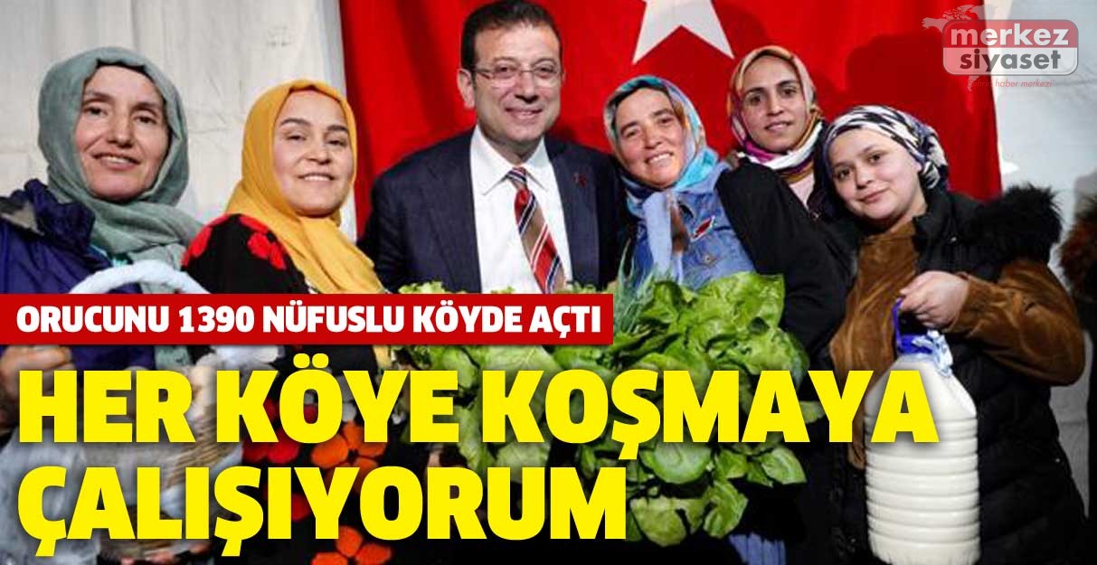 İmamoğlu: Her köye koşmaya çalışıyorum