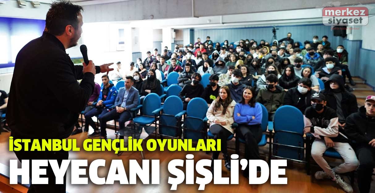İstanbul Gençlik Oyunları heyecanı Şişli’de
