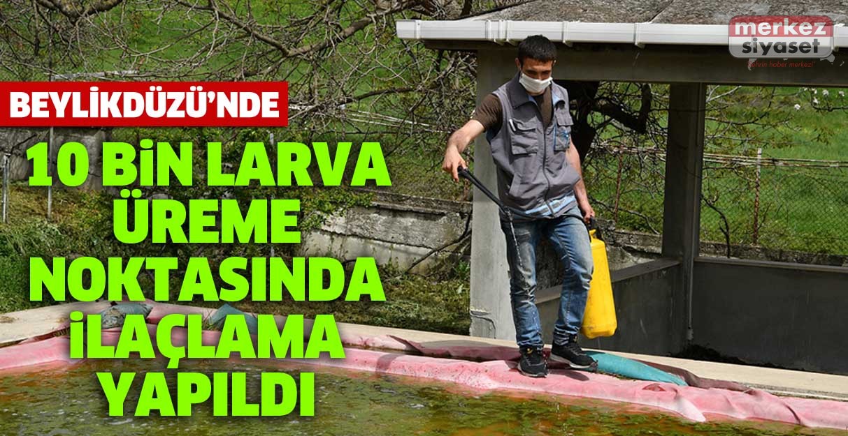 Beylikdüzü’nde 10 bin larva üreme noktasında ilaçlama yapıldı