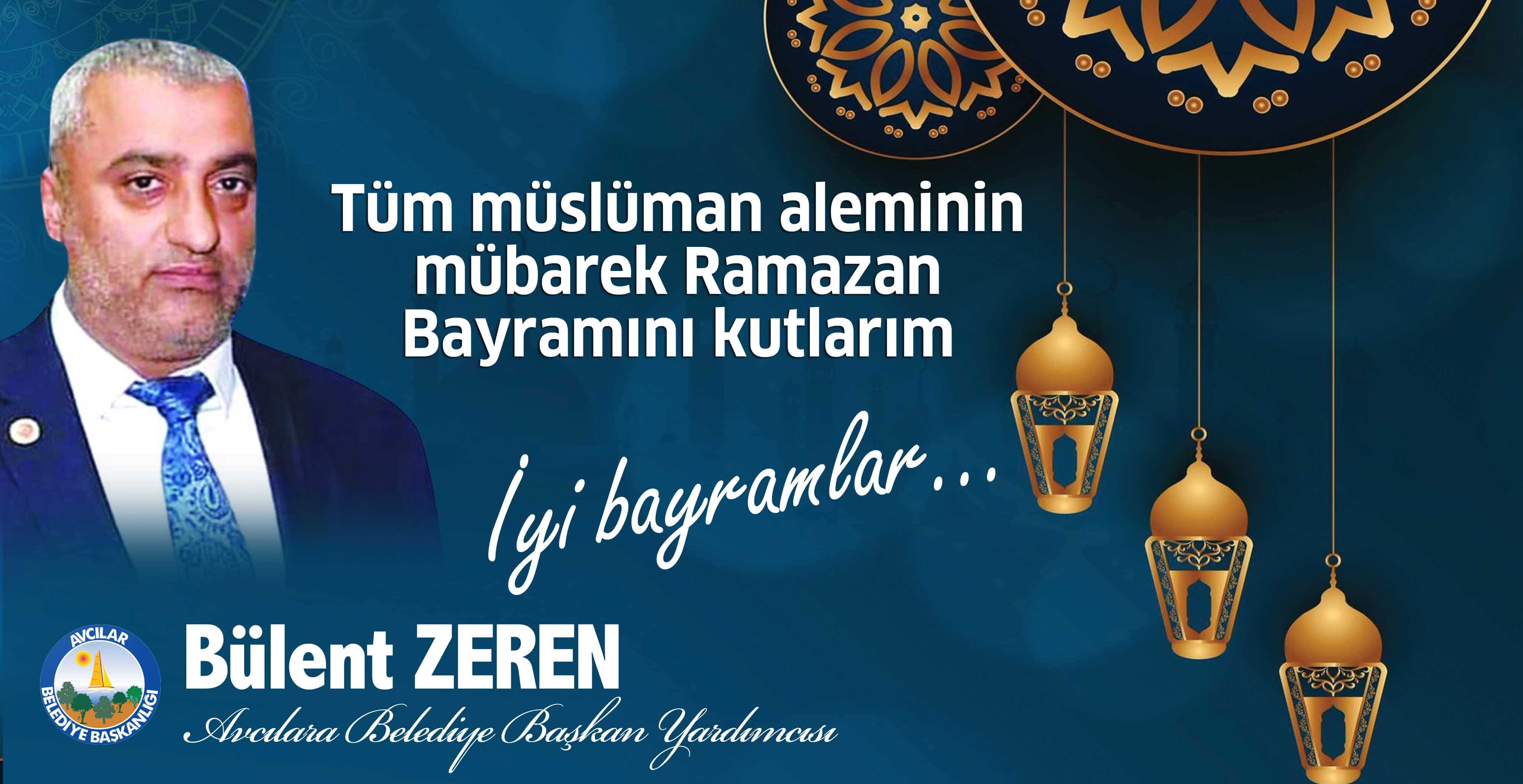 Bülent Zeren’den Ramazan Bayramı tebriği