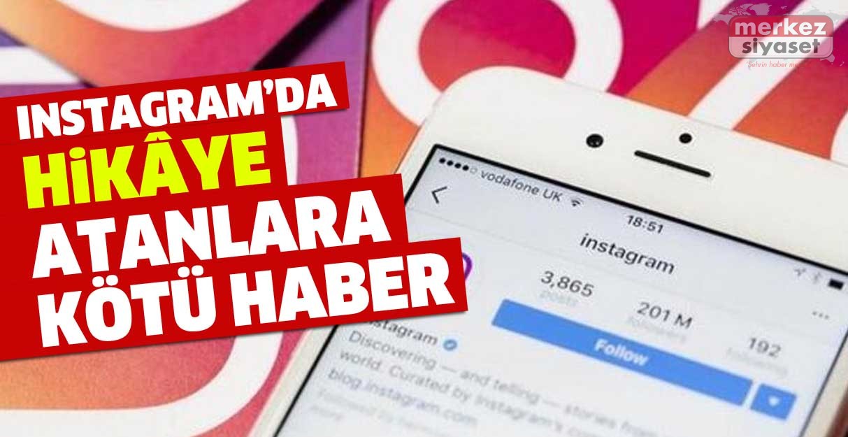 Instagram’da hikâye atanlara kötü haber