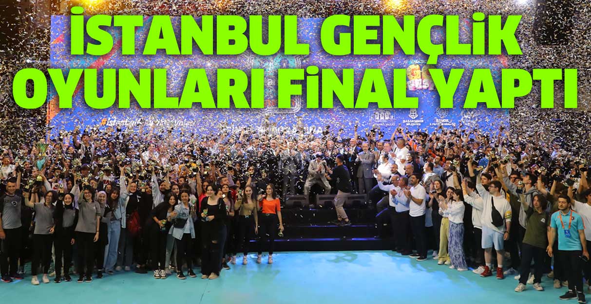 İstanbul Gençlik Oyunları final yaptı