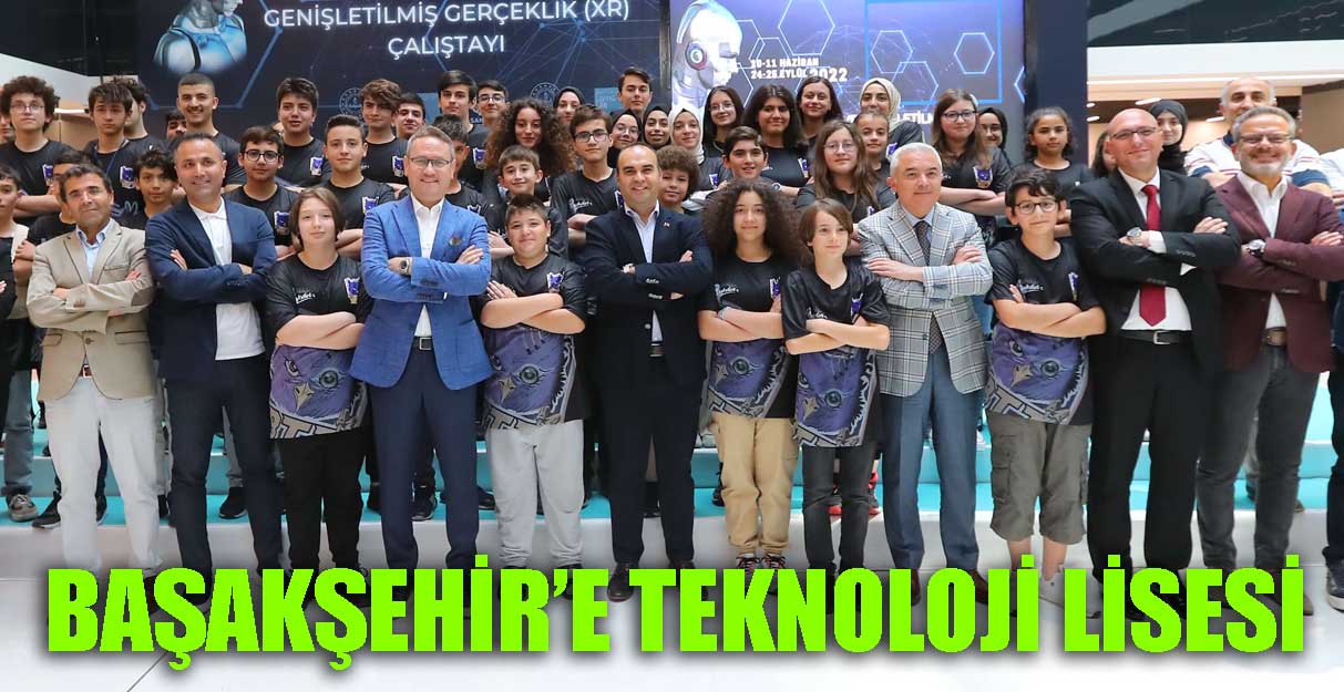 Başakşehir’e teknoloji lisesi