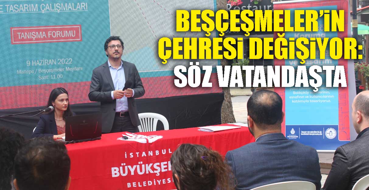 Beşçeşmeler’in çehresi değişiyor: Söz vatandaşta