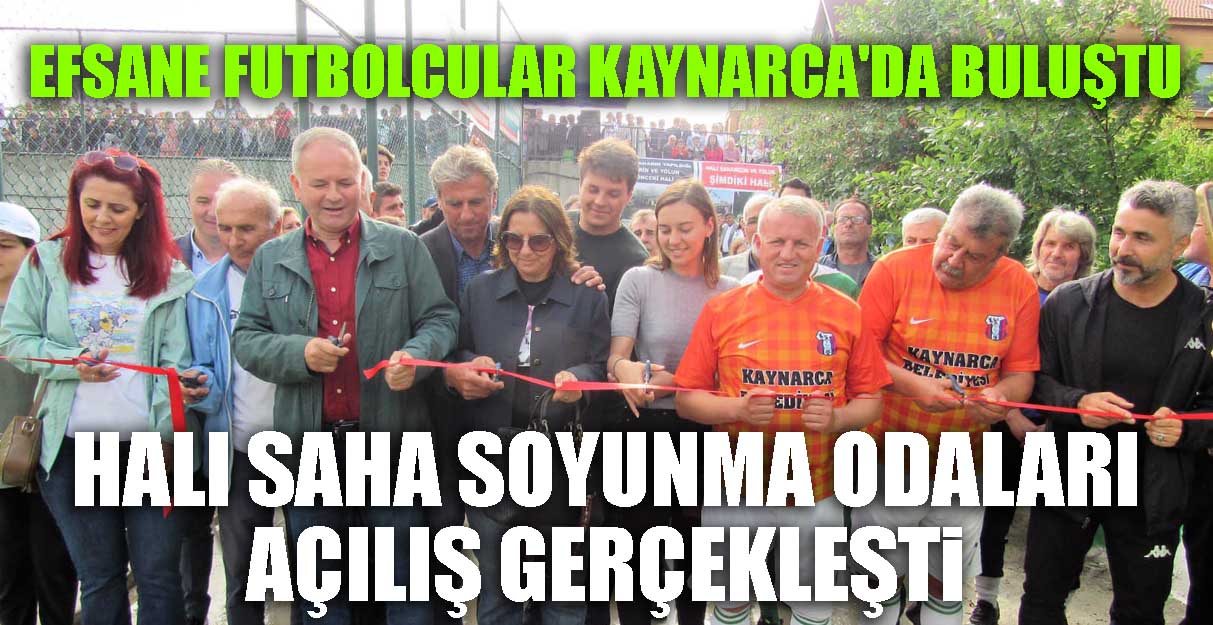 Efsane futbolcular Kaynarca’da buluştu