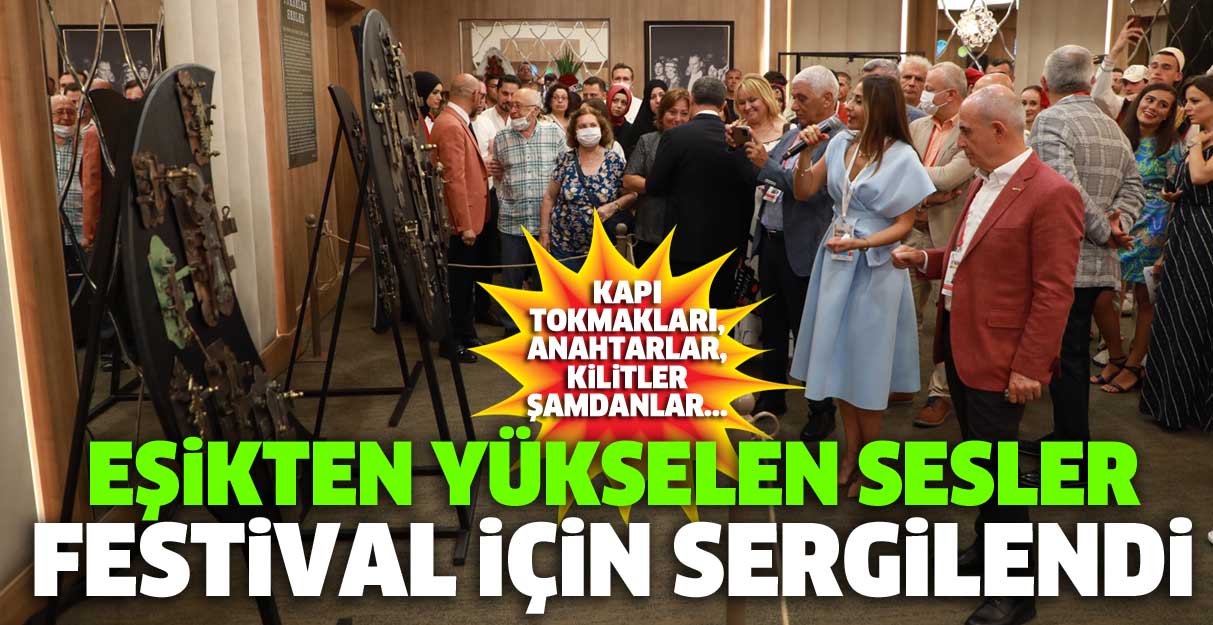 Eşikten Yükselen Sesler festival için sergilendi