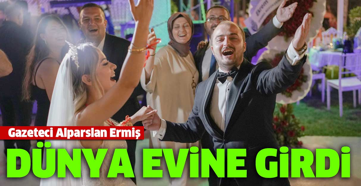 Gazeteci Alparslan Ermiş dünya evine girdi