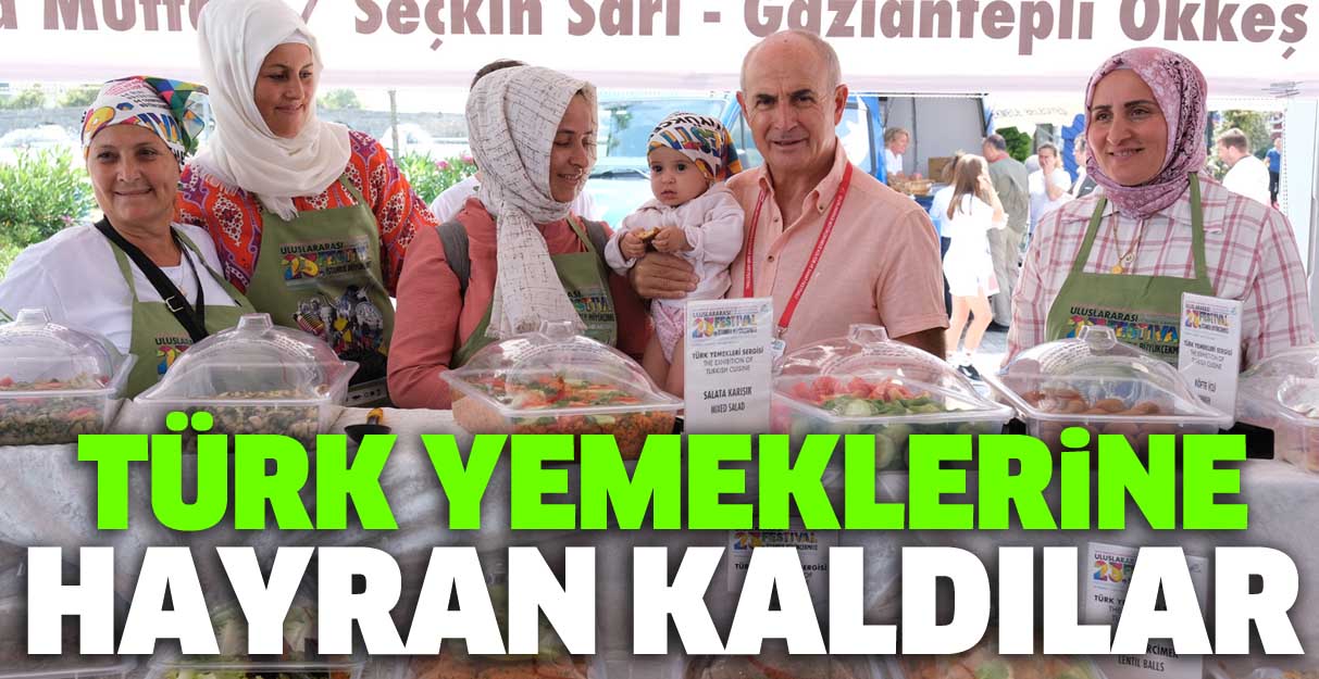 Türk yemeklerine hayran kaldılar