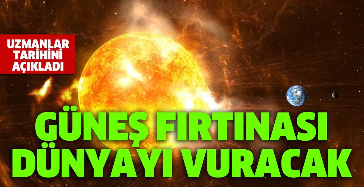 Güneş fırtınası dünyayı vuracak