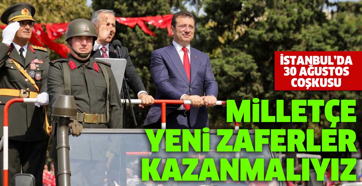 İmamoğlu: Milletçe yeni zaferler kazanmalıyız