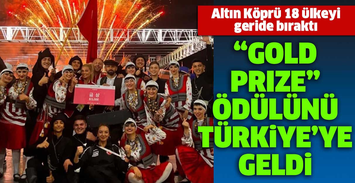 Altınköprü “Gold Prize” ödülünü Türkiye’ye getirdi