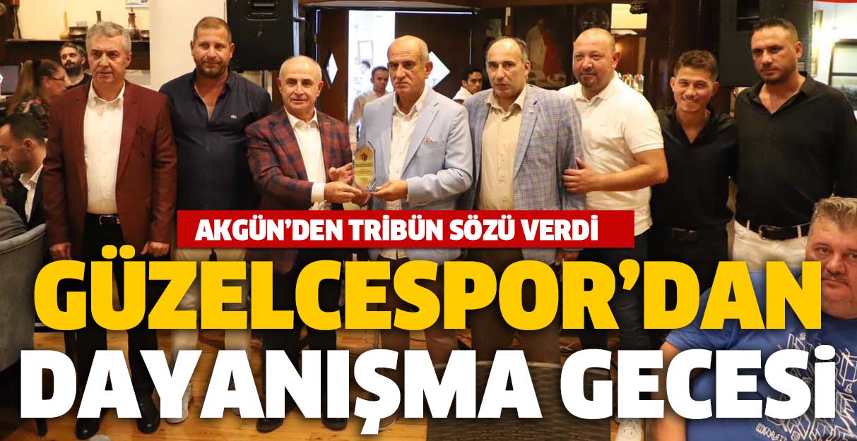 Güzelcespor’dan dayanışma gecesi