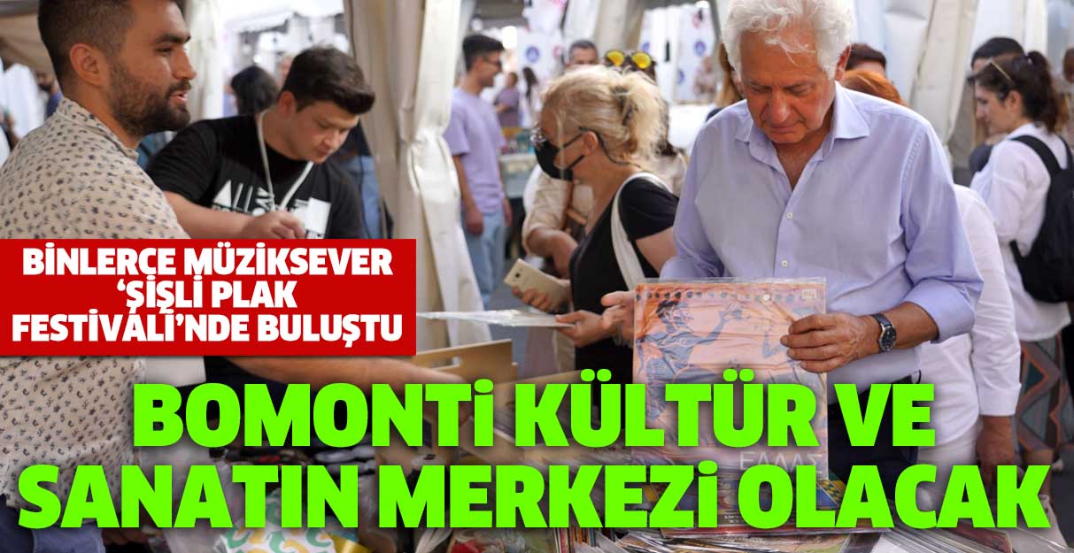 Bomonti kültür ve sanatın merkezi olacak