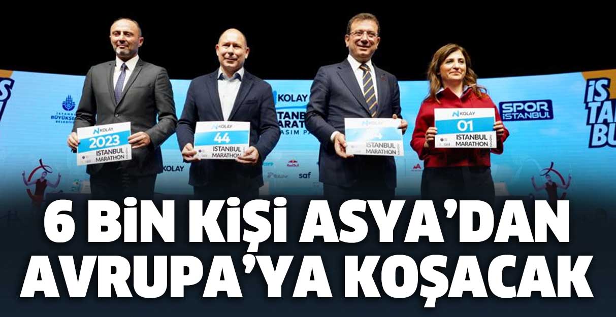 6 bin kişi Asya’dan Avrupa’ya koşacak