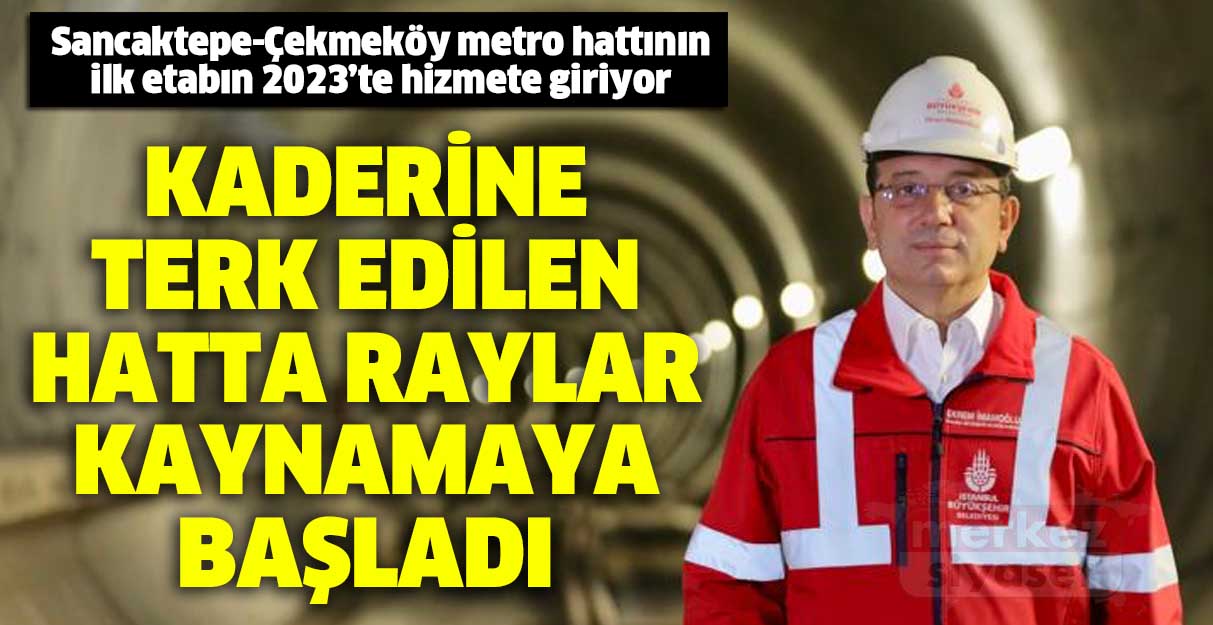 Sancaktepe-Çekmeköy metro hattının ilk etabın 2023’te hizmete giriyor