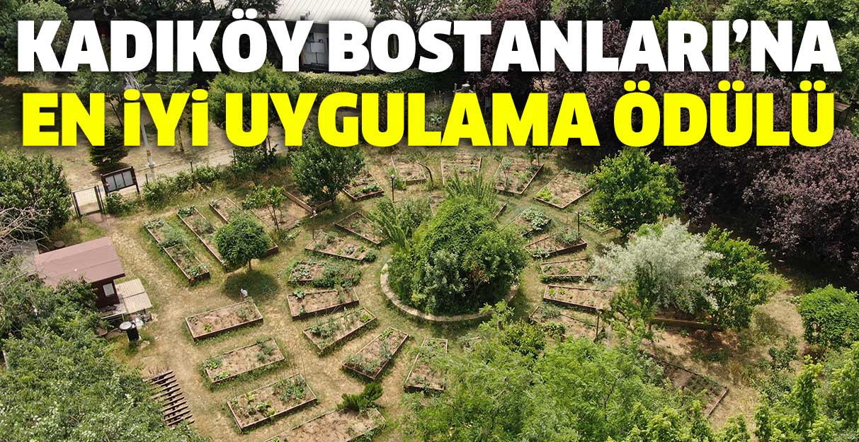 Kadıköy Kent Bostanları’na en iyi uygulama ödülü