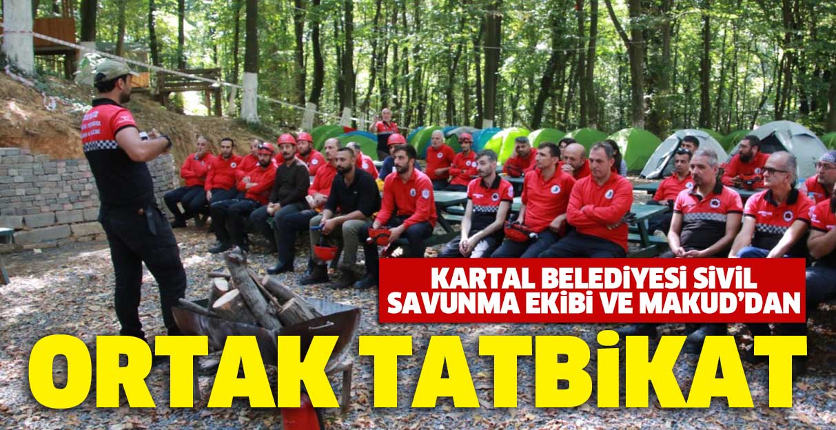 Kartal Belediyesi Sivil Savunma Ekibi ve MAKUD’dan ortak tatbikat