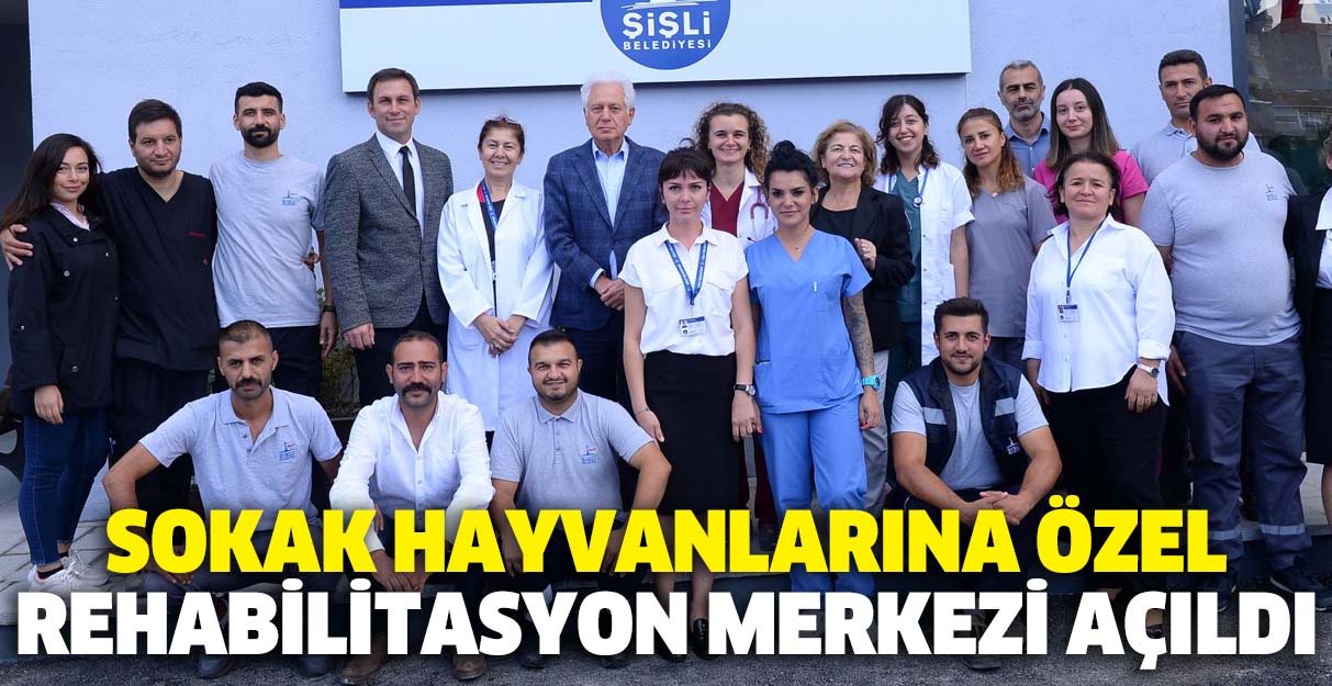 Şişli’de Sokak Hayvanları Rehabilitasyon Merkezi açıldı