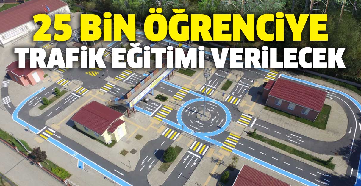 25 bin öğrenciye trafik eğitimi verilecek