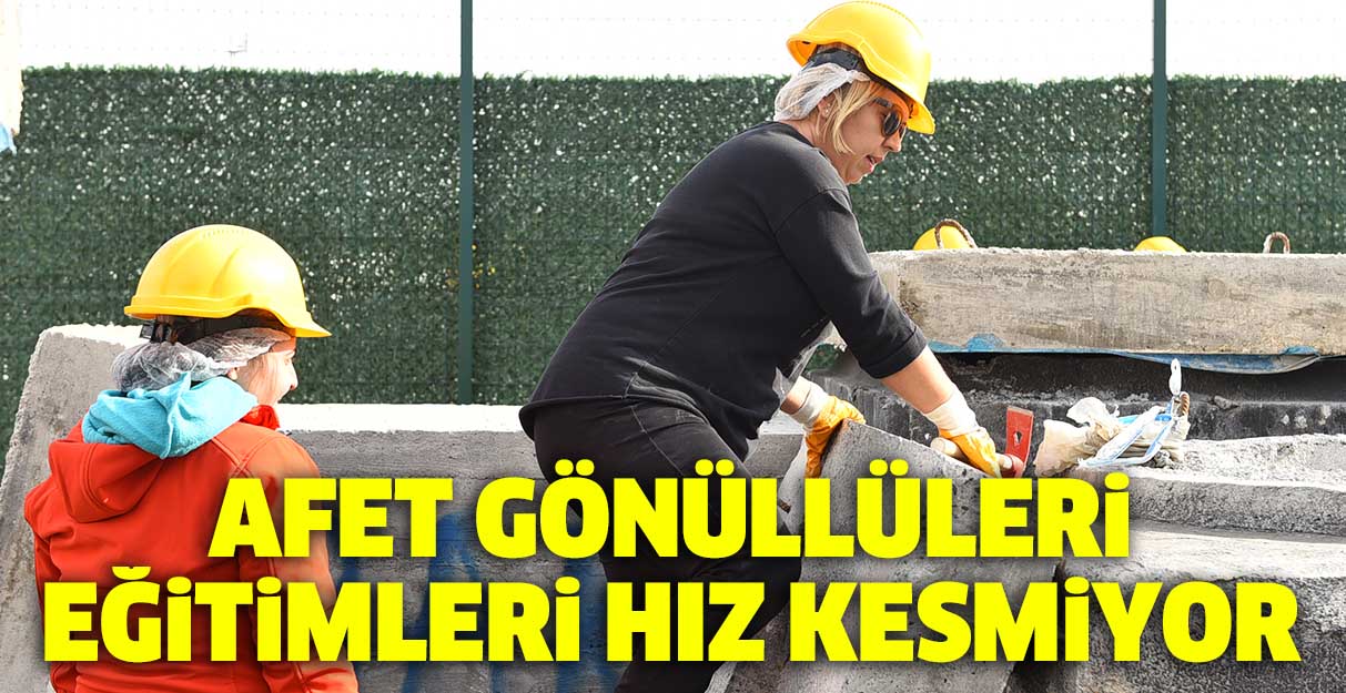 Afet Gönüllüleri eğitimleri hız kesmiyor