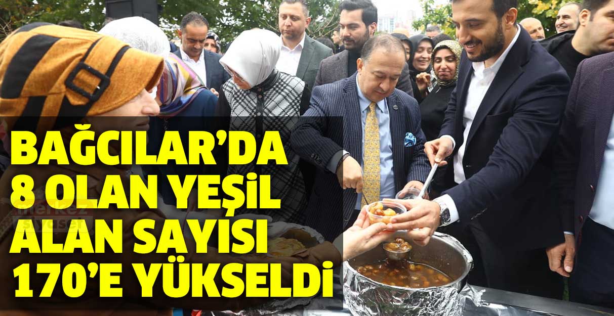 Bağcılar’da 8 olan yeşil alan sayısı 170’e yükseldi