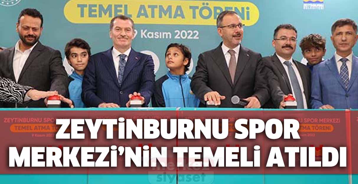 Zeytinburnu Spor Merkezi’nin temeli atıldı