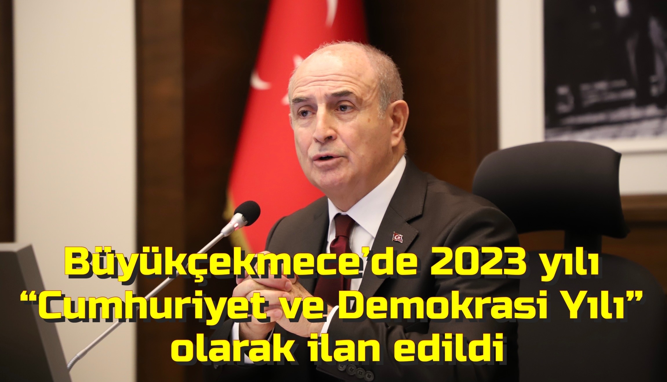 Büyükçekmece’de 2023 yılı “Cumhuriyet ve Demokrasi Yılı” olarak ilan edildi