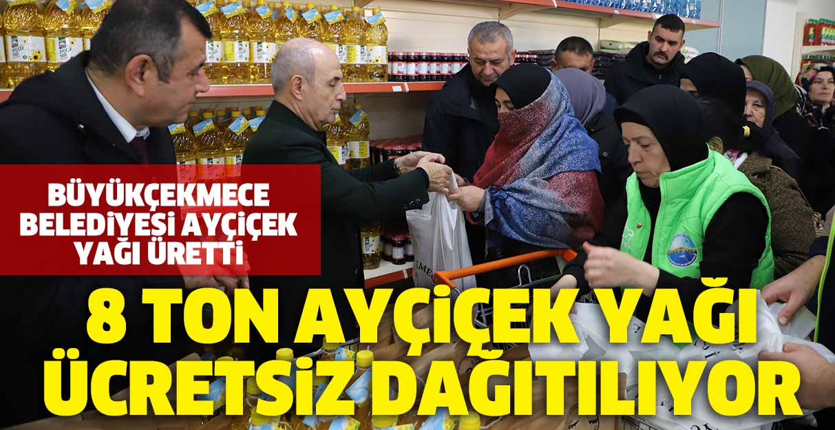 Büyükçekmece Belediyesi ürettiği 8 ton ayçiçek yağını vatandaşa dağıtıyor!