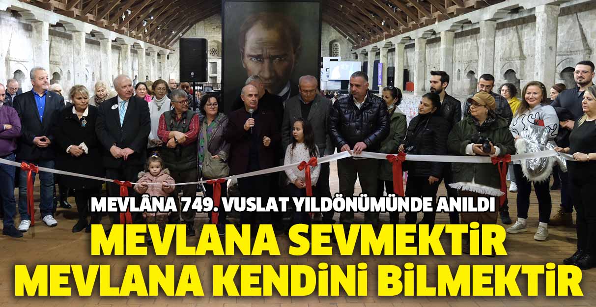 Akgün: Mevlana sevmektir, Mevlana kendini bilmektir