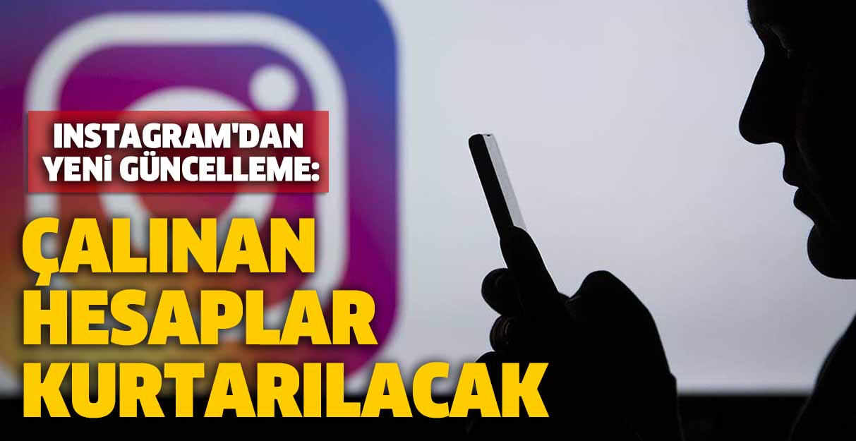 Instagram’dan yeni güncelleme: Çalınan hesaplar kurtarılacak