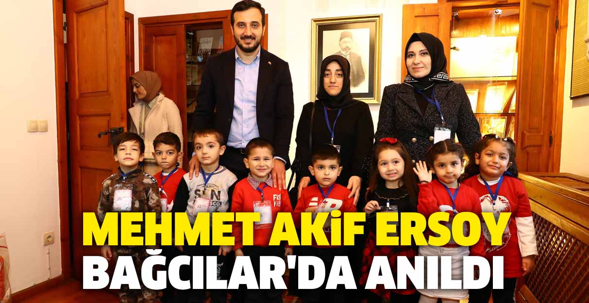 Mehmet Akif Ersoy Bağcılar’da anıldı