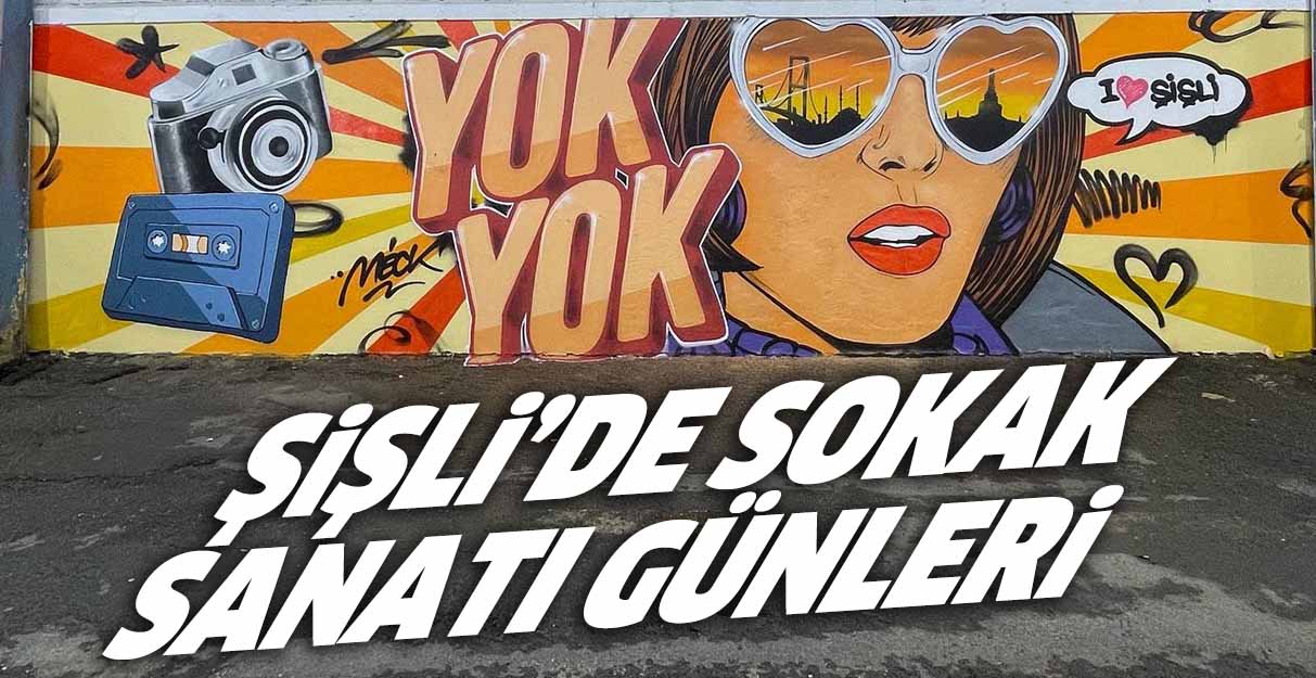 Şişli’de sokak sanatı günleri