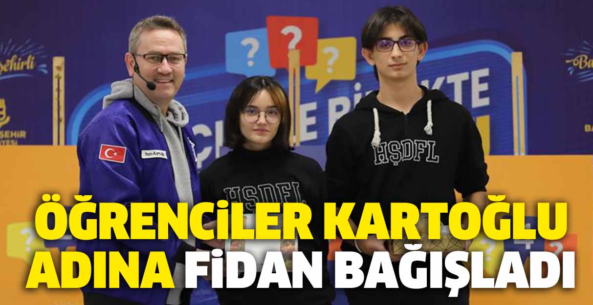 Öğrenciler Kartoğlu adına fidan bağışladı