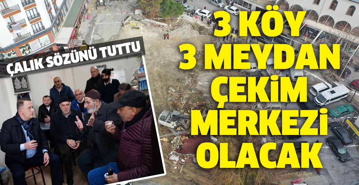 3 Köy 3 Meydan çekim merkezi olacak