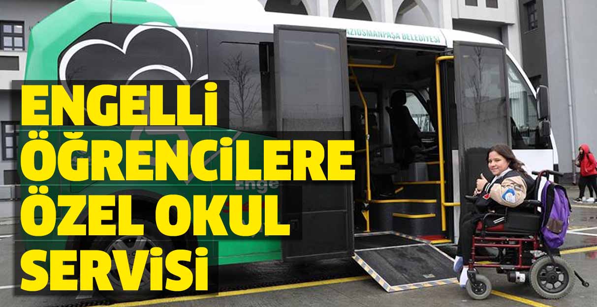 Engelli öğrencilere özel okul servisi