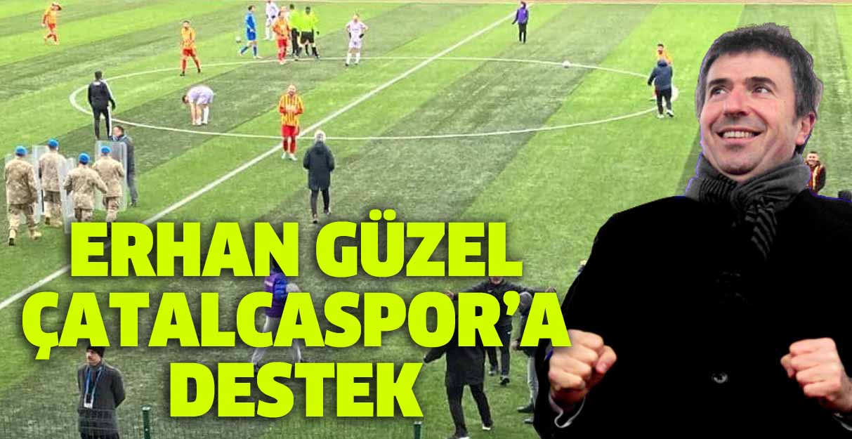 Erhan Güzel Çatalcaspor’a destek