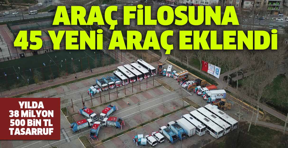 Eyüpsultan’da araç filosuna 45 yeni araç eklendi