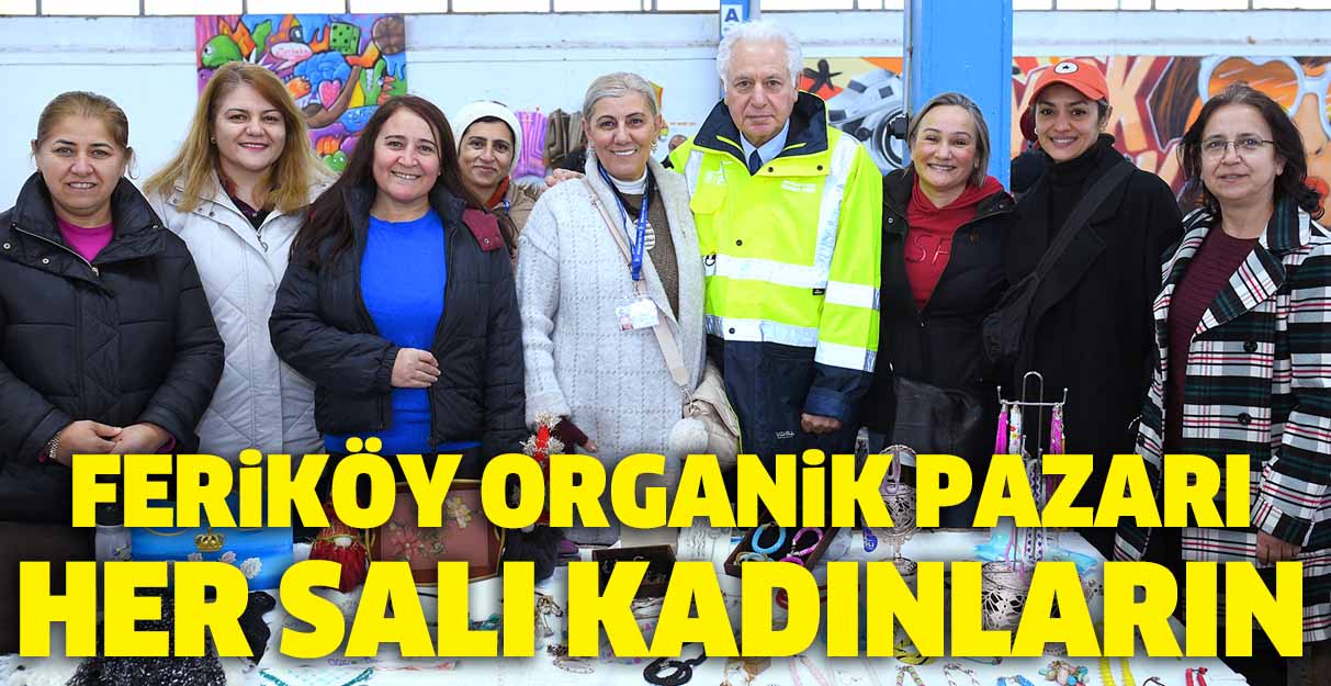 Feriköy organik pazarı her salı kadınların