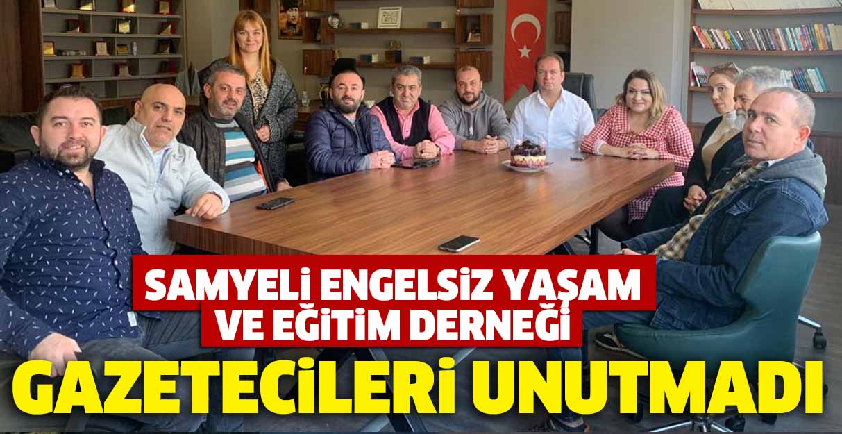 Samyeli Engelsiz Yaşam ve Eğitim Derneği gazetecileri unutmadı