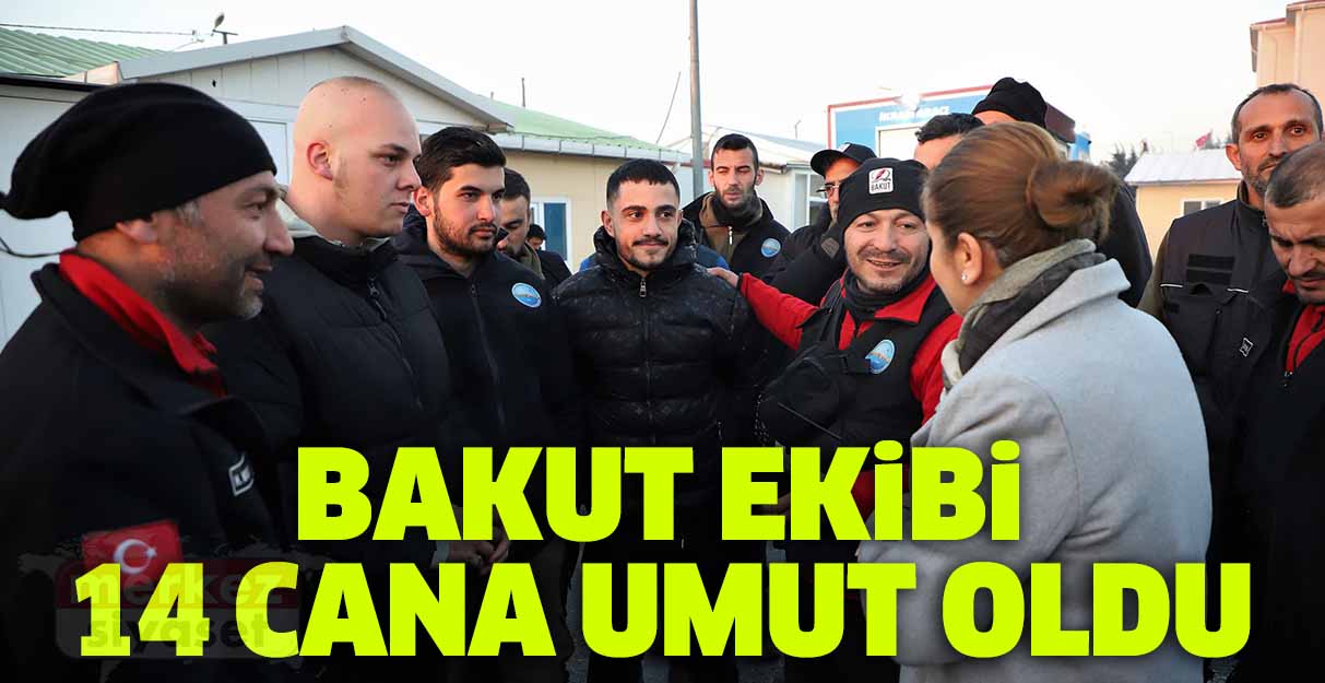 BAKUT ekibi 14 cana umut oldu