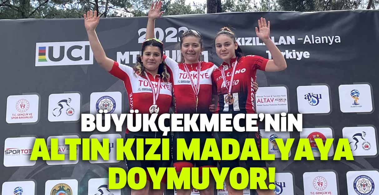 Büyükçekmece’nin altın kızı madalyaya doymuyor!