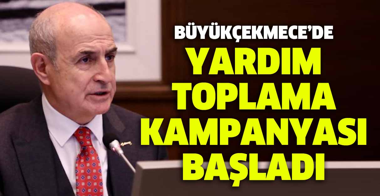 Büyükçekmece’de yardım toplama kampanyası başladı