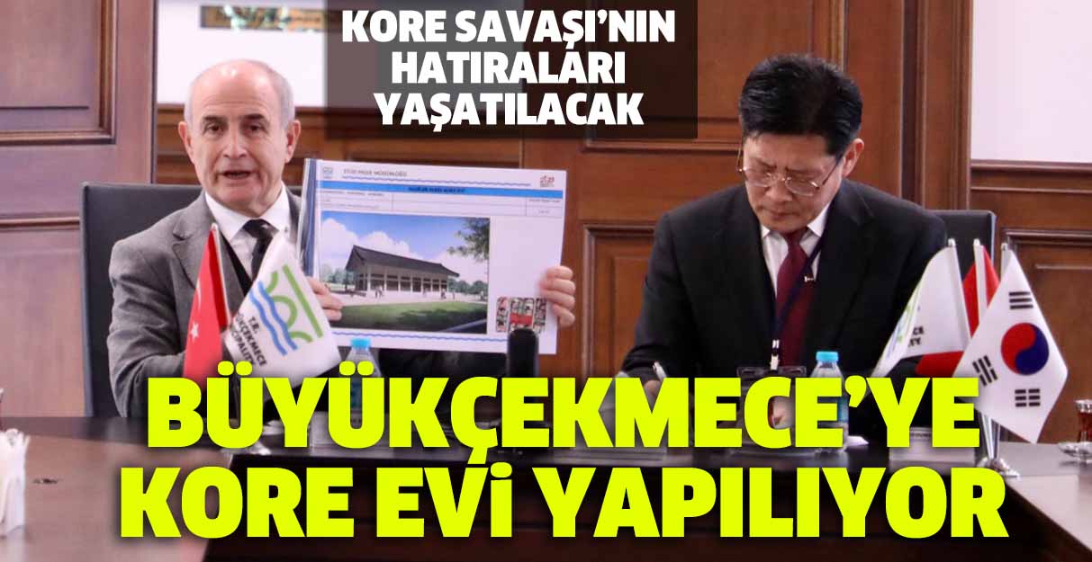 Büyükçekmece’ye Kore Evi yapılıyor