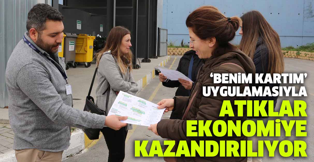 ‘Benim Kartım’ uygulamasıyla atıklar ekonomiye kazandırılıyor