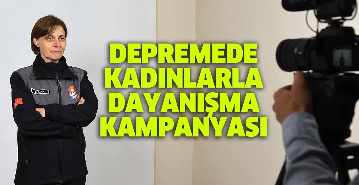 Depremede kadınlarla dayanışma kampanyası