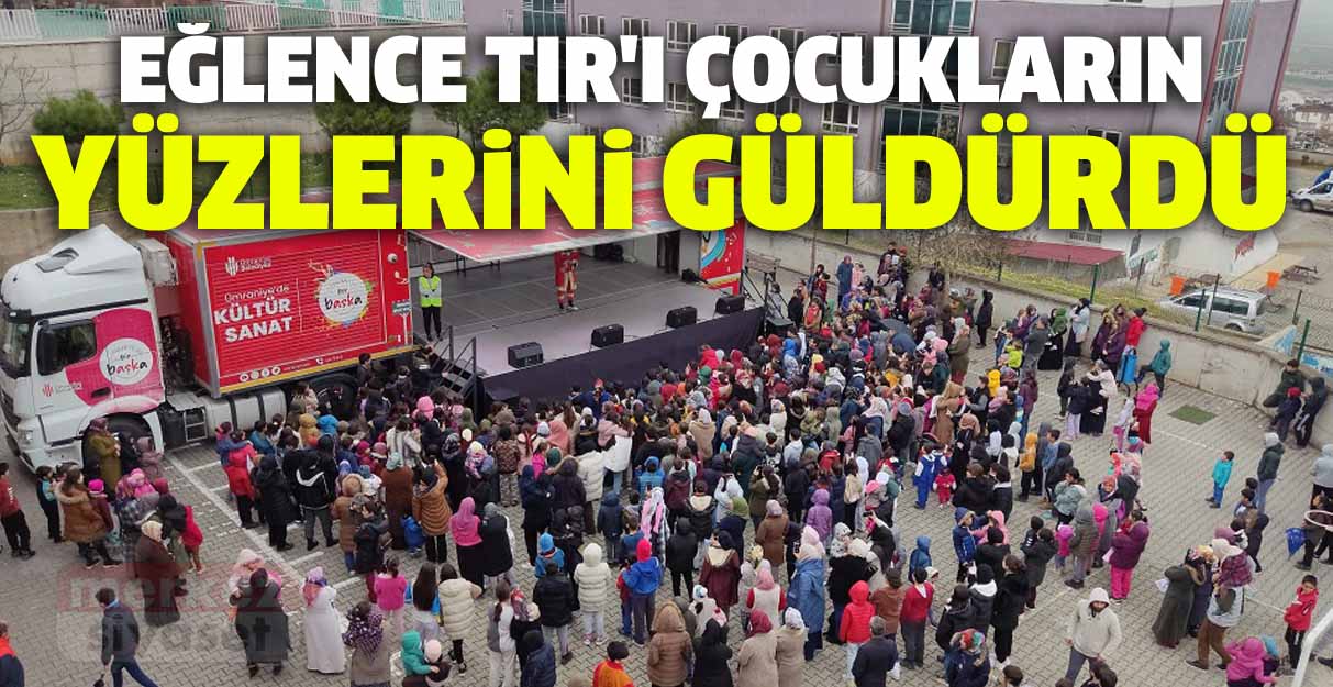 Eğlence TIR’ı çocukların yüzlerini güldürdü