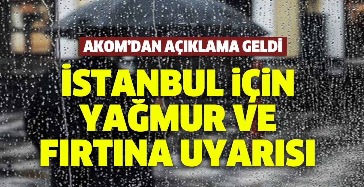 İstanbul için yağmur ve fırtına uyarısı